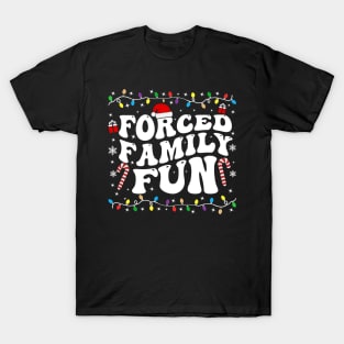 forced family fun T-Shirt